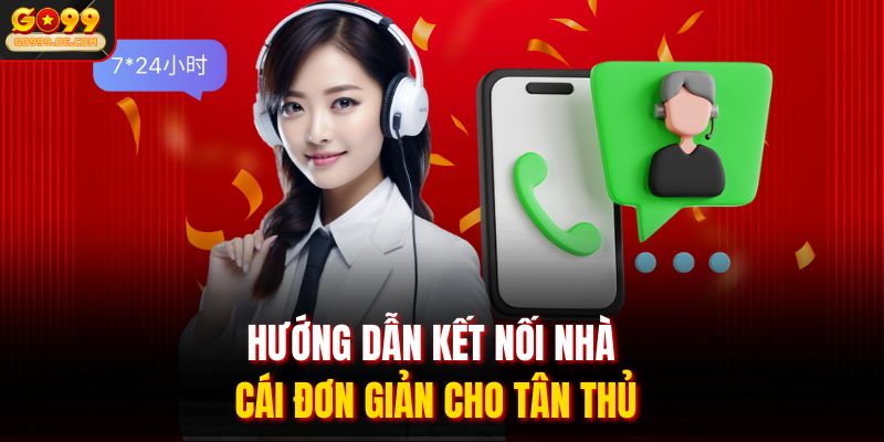 Hướng Dẫn Liên Hệ GO99 | Kết Nối CSKH Trong 30 Giây 3 Hướng dẫn kết nối nhà cái đơn giản cho tân thủ